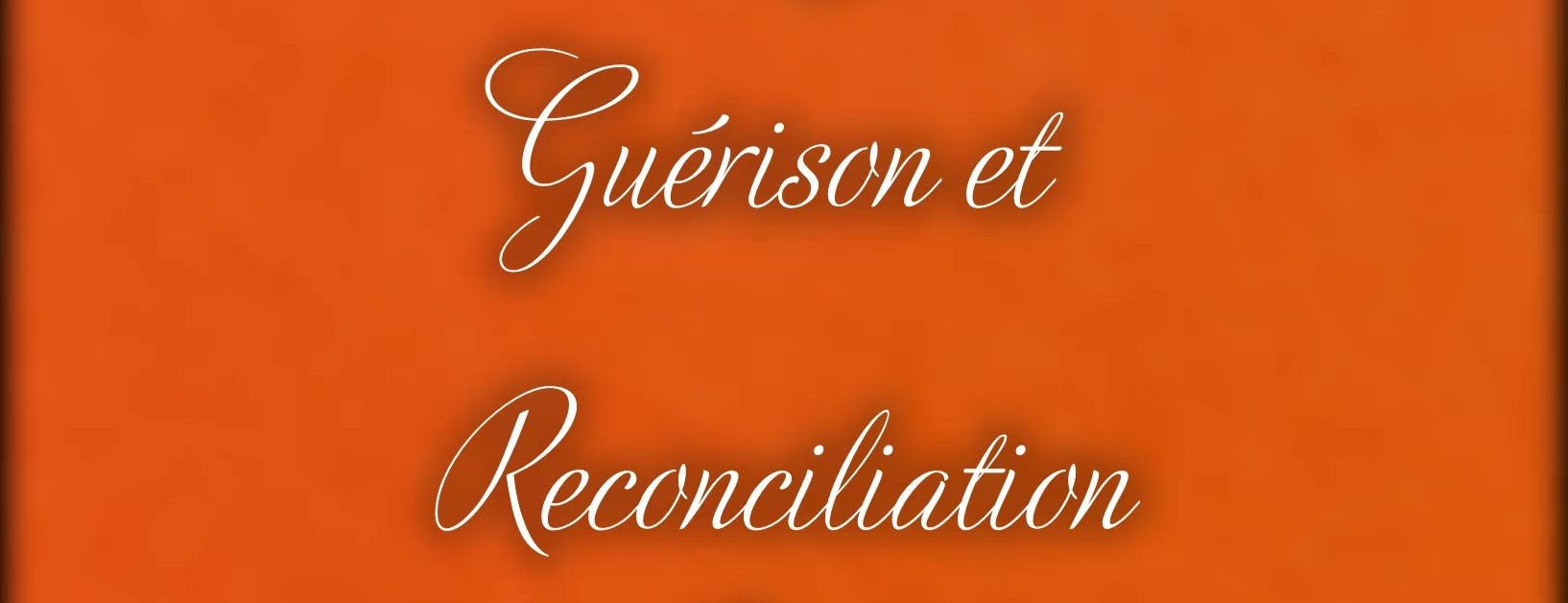 Guérison et reconciliation